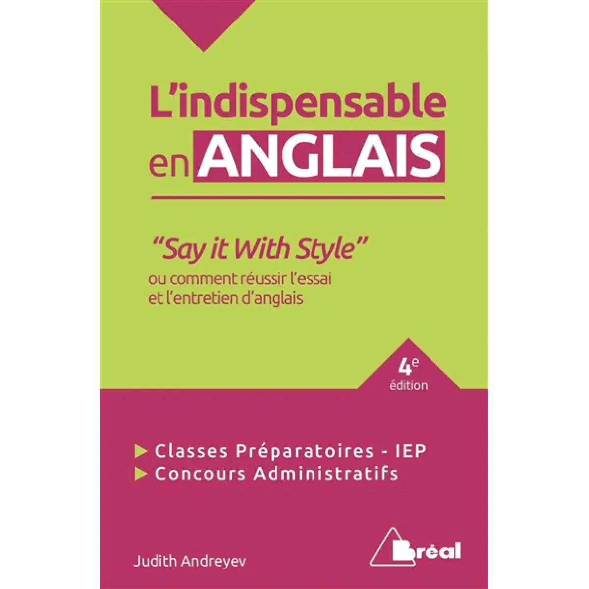 L'indispensable en anglais : say it with style ou comment réussir l'essai et l'entretien d'anglais : classes préparatoires, IEP, concours administratifs · Occasion