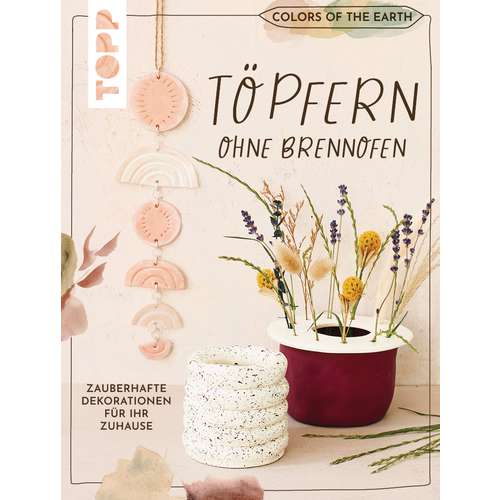 Colors of the Earth - Töpfern ohne Brennofen