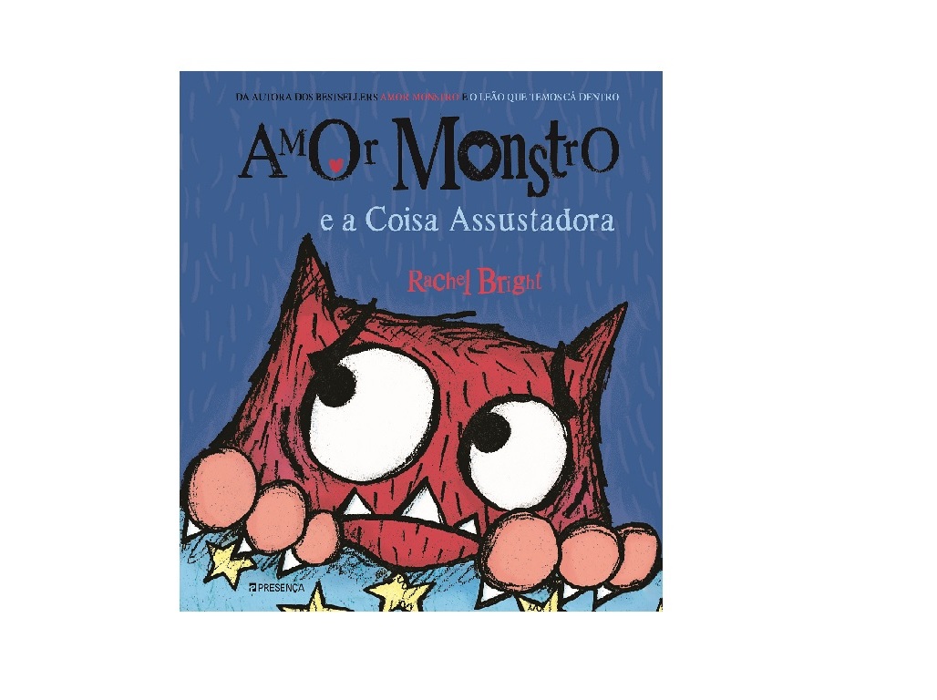LIVRO AMOR MONSTRO E A COISA ASSUSTADORA DE RACHEL BRIGHT