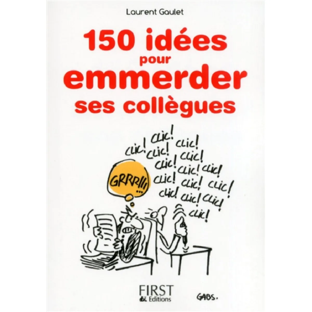 150 idées pour emmerder ses collègues · Occasion