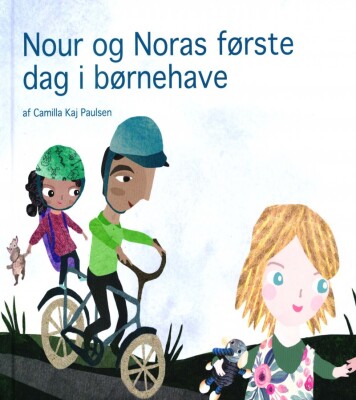Nour Og Noras Første Dag I Børnehave - Camilla Kaj Paulsen - Bog