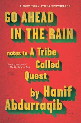 Go Ahead in the Rain: Notes to A Tribe Called Quest (Paperback)