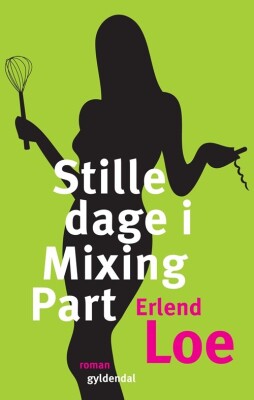 Stille Dage I Mixing Part - Erlend Loe - Bog