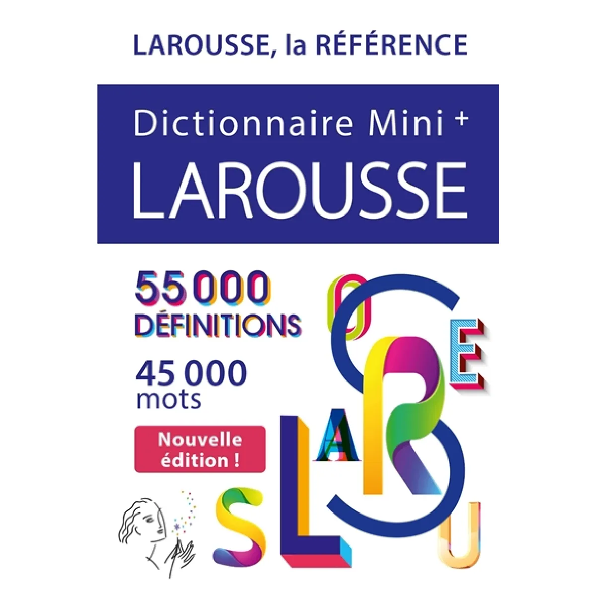 Dictionnaire Larousse mini + : 55.000 définitions, 45.000 mots