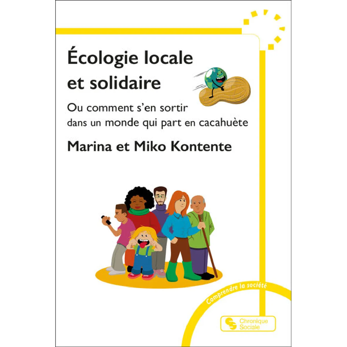 Ecologie locale et solidaire ou Comment s'en sortir dans un monde qui part en cacahuète · Occasion