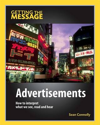 Advertisements: How to Interpret What We See, Read and Hear - Getting the Message No. 1 (Hardback)