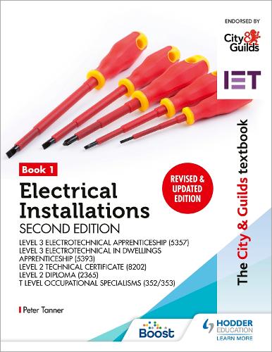 The City & Guilds Textbook: Book 1 Electrical Installations, Second Edition: For the Level 3 Apprenticeships (5357 and 5393), Level 2 Technical Certificate (8202), Level 2 Diploma (2365) & T Level Occupational Specialisms (8710) (Paperback)