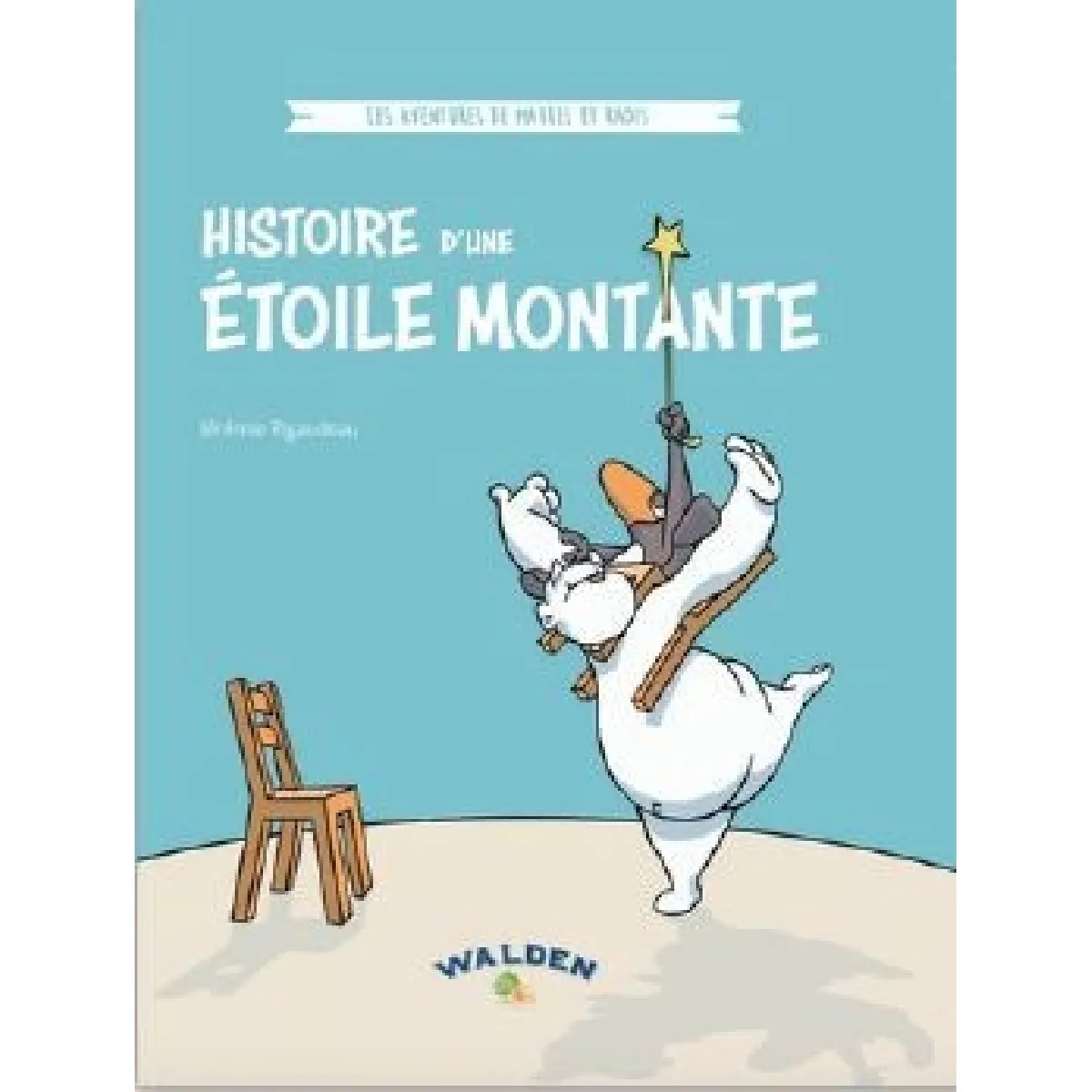 Les aventures de Maurel et Radis. Histoire d'une étoile montante