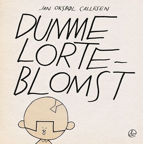 Dumme Lorteblomst - Jan Oksbøl Callesen - Bog
