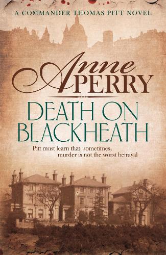 Death On Blackheath (Thomas Pitt Mystery, Book 29): Secrecy, betrayal and murder on the streets of Victorian London - Thomas Pitt Mystery (Paperback)