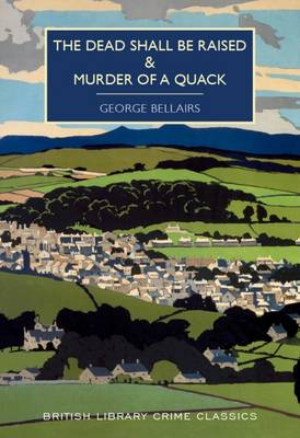 The Dead Shall be Raised and Murder of a Quack - British Library Crime Classics (Paperback)