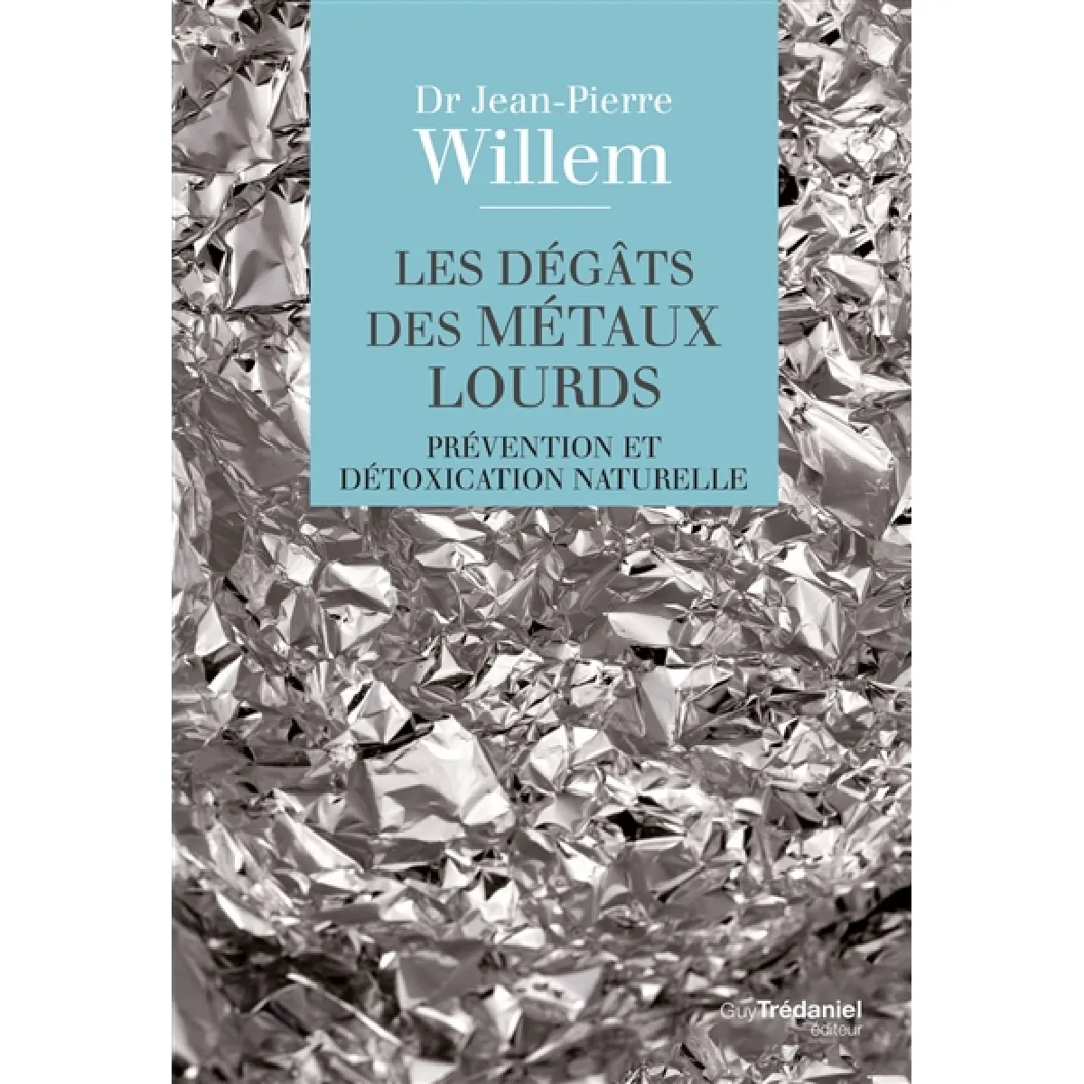 Les dégâts des métaux lourds : prévention et détoxication naturelle