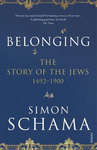 Belonging: The Story of the Jews 1492-1900 (Paperback)
