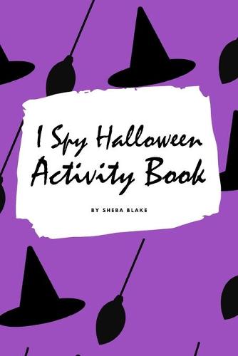 I Spy Halloween Activity Book for Kids (6x9 Coloring Book / Activity Book) - I Spy Halloween Activity Book for Kids 2 (Paperback)