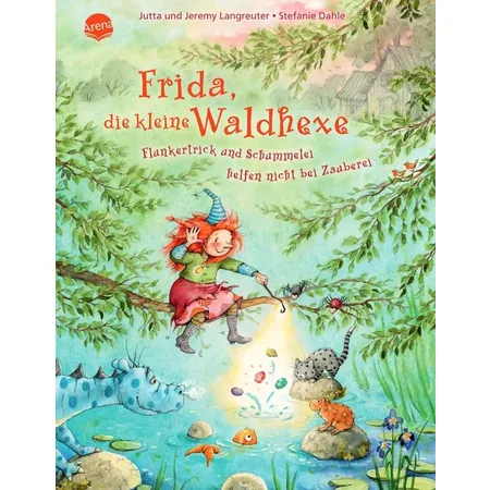 Arena Dahle, Frida, die kleine Waldhexe (7). Flunkertrick und Schummelei helfen nicht bei Zauberei