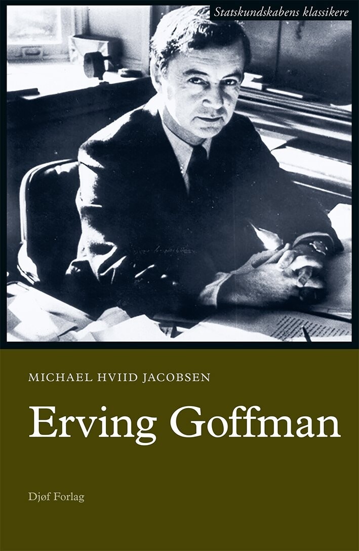 Erving Goffman - Michael Hviid Jacobsen - Bog