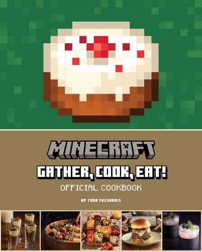 Minecraft: Gather, Cook, Eat! An Official Cookbook (Hardback)
