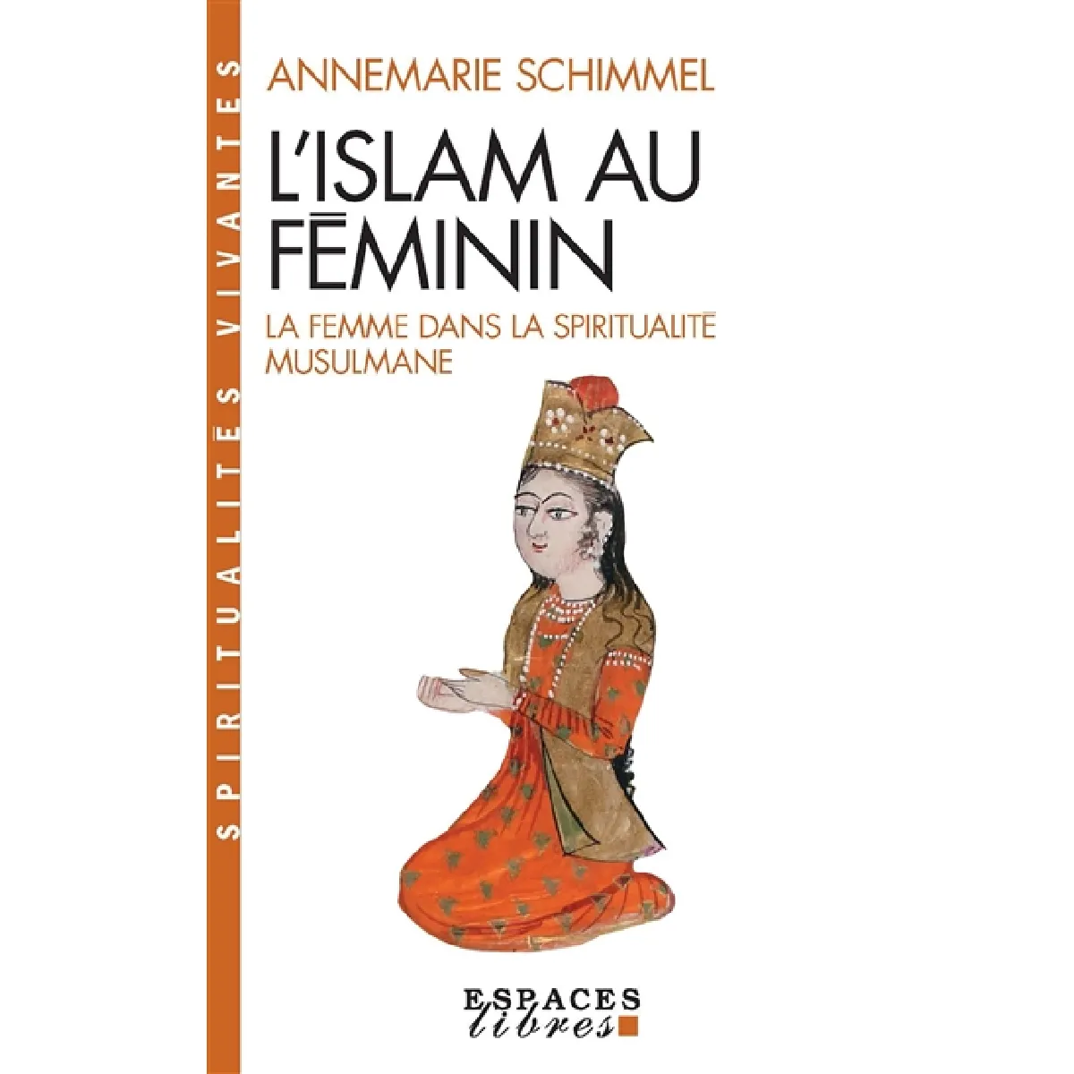 L'islam au féminin : la femme dans la spiritualité musulmane · Occasion
