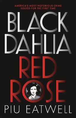 Black Dahlia, Red Rose: A 'Times Book of the Year' (Paperback)