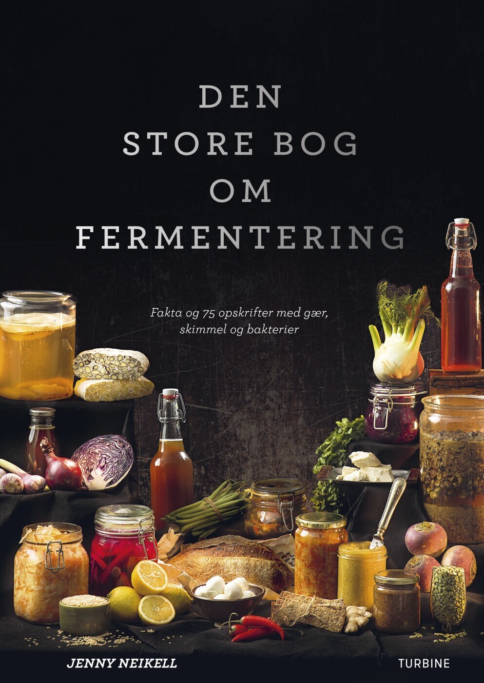 Den Store Bog Om Fermentering - Jenny Neikell - Bog
