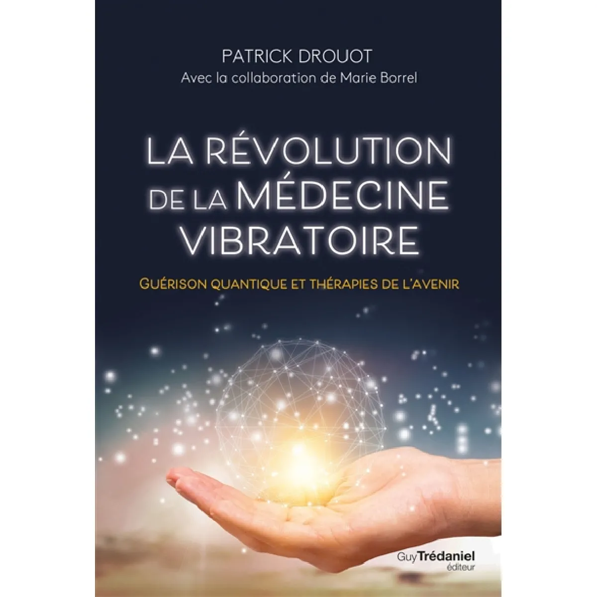 La révolution de la médecine vibratoire : guérison quantique et thérapies de l'avenir