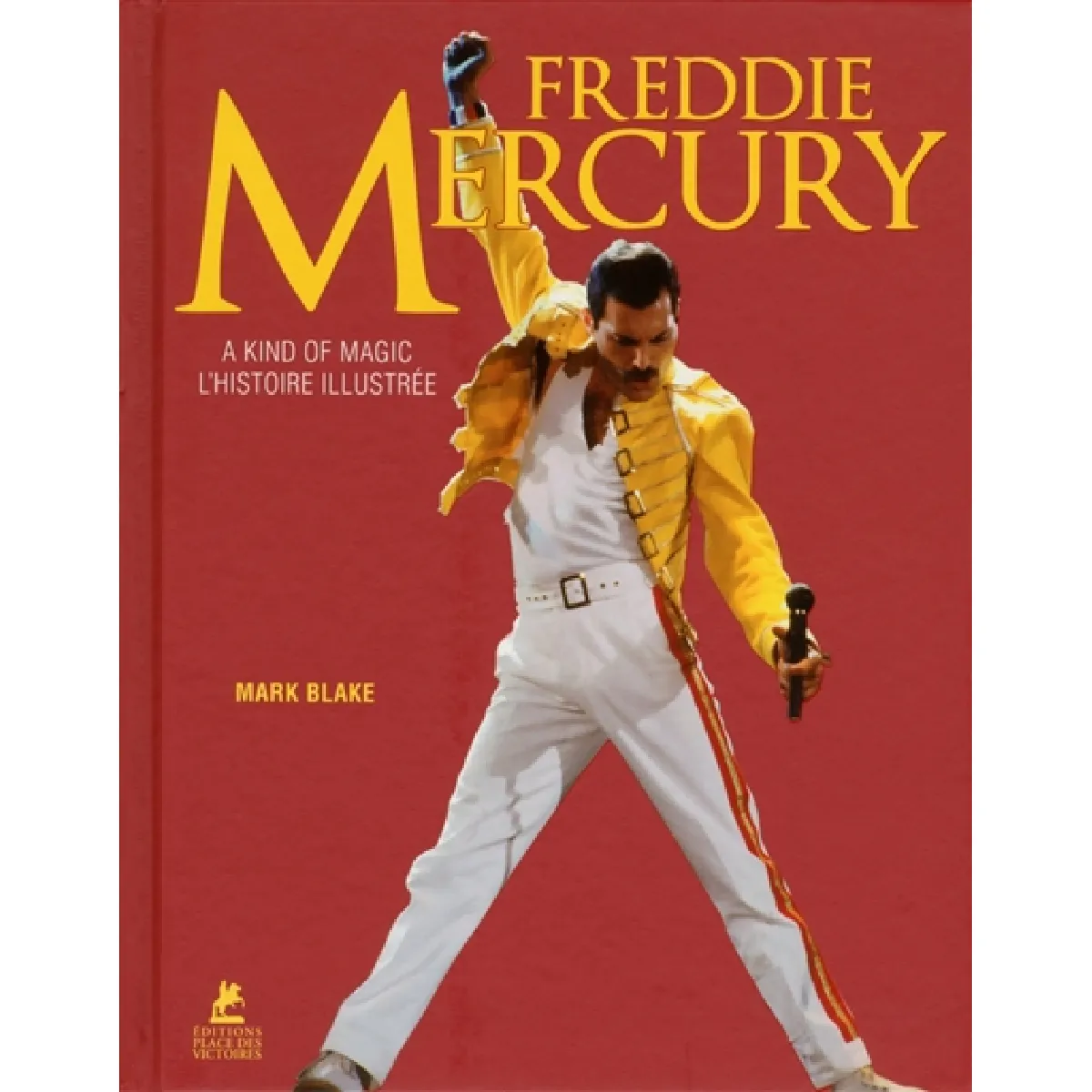 Freddie Mercury : a kind of magic : l'histoire illustrée · Occasion
