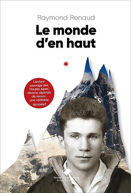 EDITIONS DU MONT BLANC - LE MONDE D EN HAUT