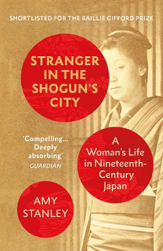 Stranger in the Shogun's City: A Woman's Life in Nineteenth-Century Japan (Paperback)