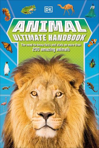 Animal Ultimate Handbook: The Need-to-Know Facts and Stats on More Than 200 Animals - DK's Ultimate Handbooks (Paperback)