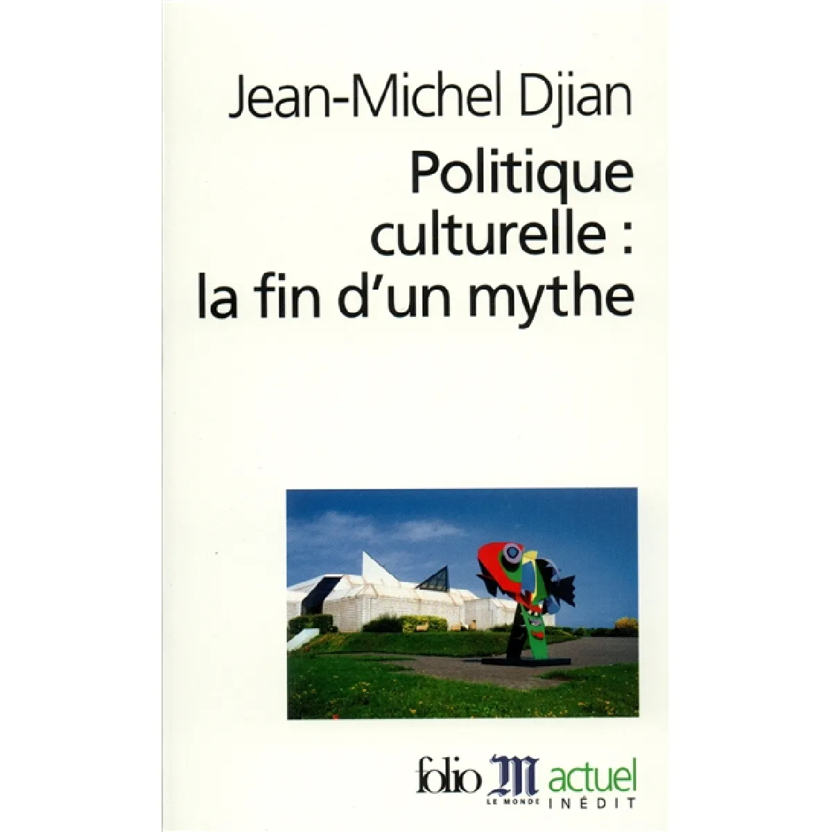 Politique culturelle : la fin d'un mythe · Occasion