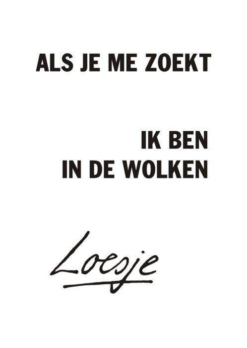 Als je me zoekt.. Ik ben in de wolken