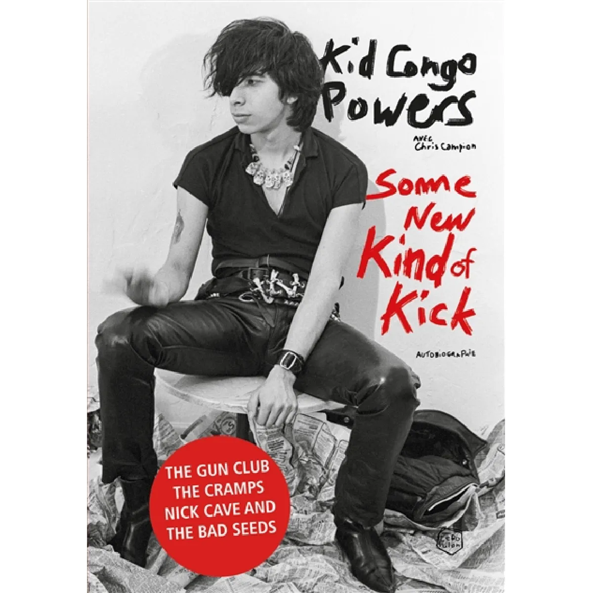 Some new kind of kick : autobiographie