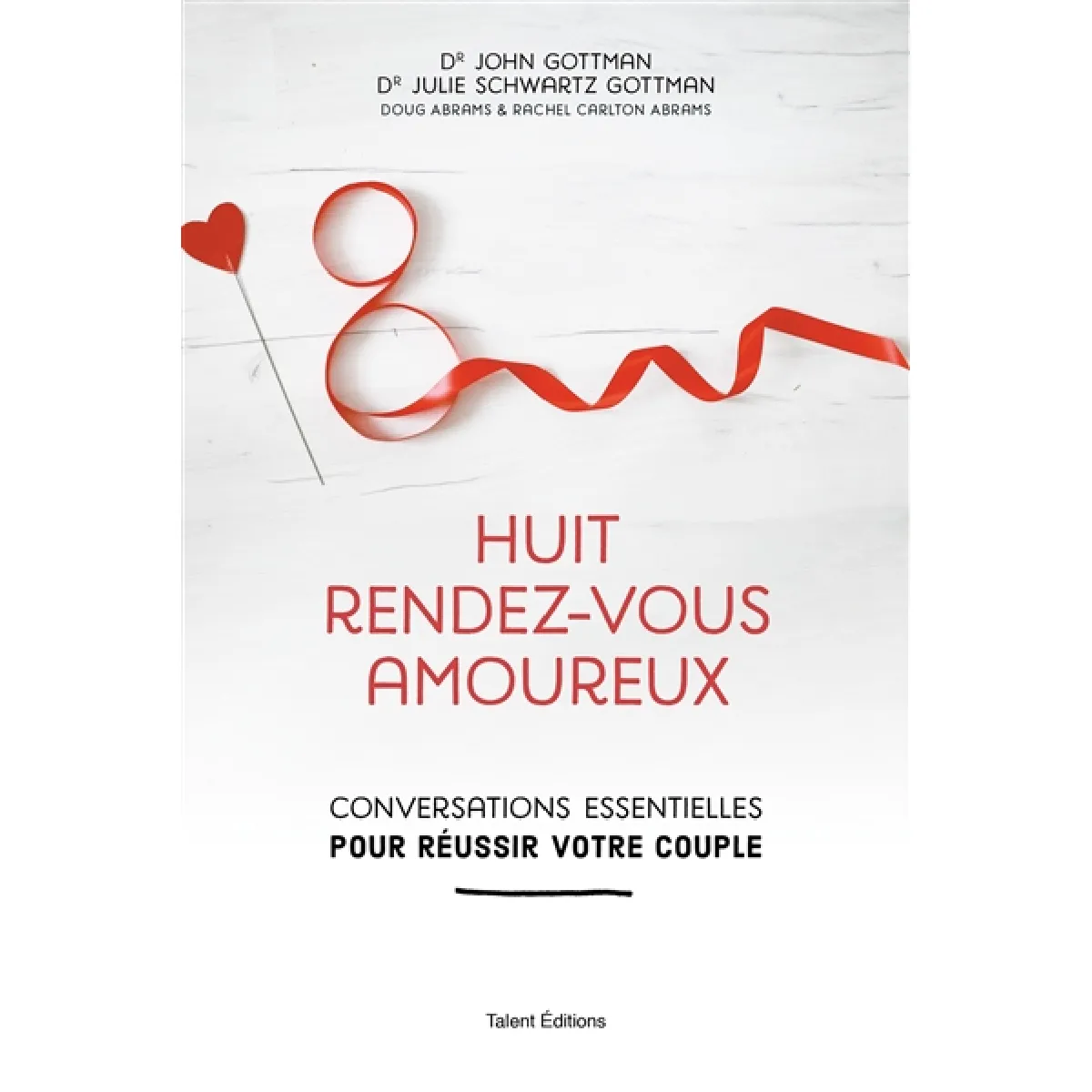 Huit rendez-vous amoureux : conversations essentielles pour réussir votre couple · Occasion