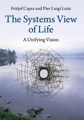 The Systems View of Life: A Unifying Vision (Paperback)