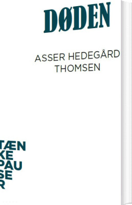 Tænkepauser - Døden - Asser Hedegård Thomsen - Bog