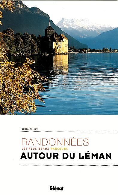 GLENAT - AUTOUR DU LEMAN LES PLUS BELLES RANDONNEES