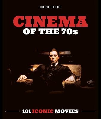 Cinema of the 70s: 101 Iconic Movies (Paperback)