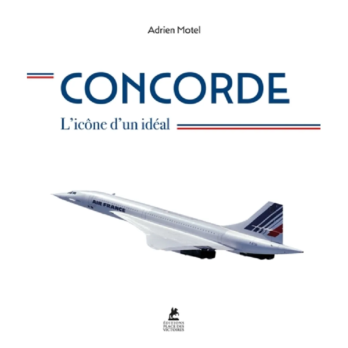 Concorde : l'icône d'un idéal