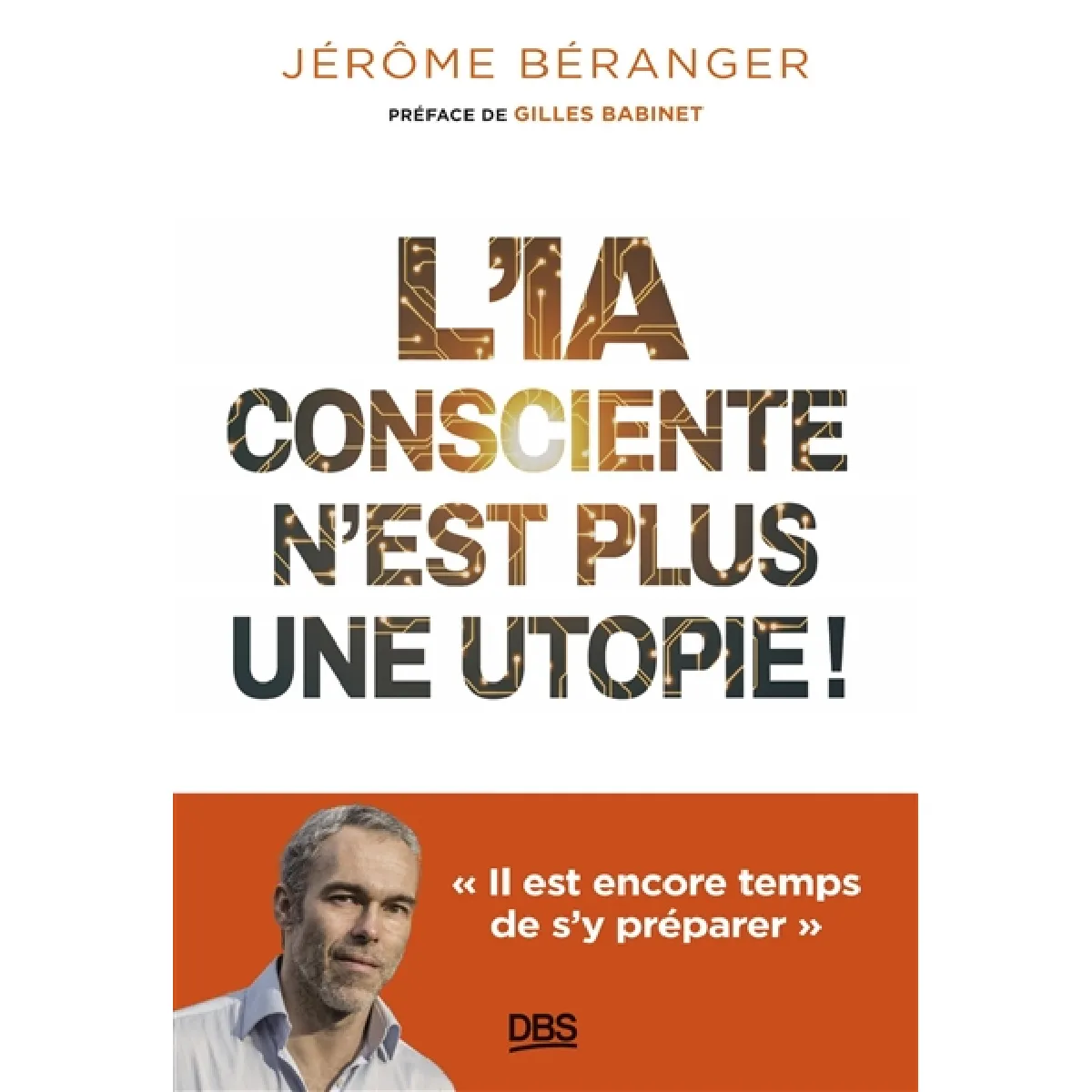 L'IA consciente n'est plus une utopie ! : il est encore temps de s'y préparer · Occasion