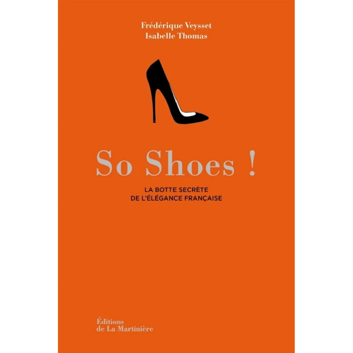 So shoes : la botte secrète de l'élégance française · Occasion