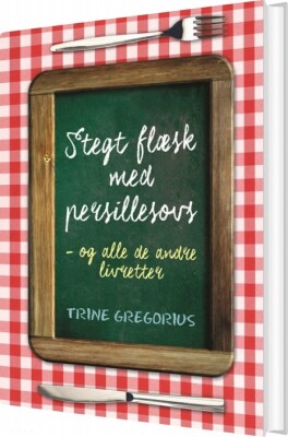 Stegt Flæsk Med Persillesovs - Trine Gregorius - Bog