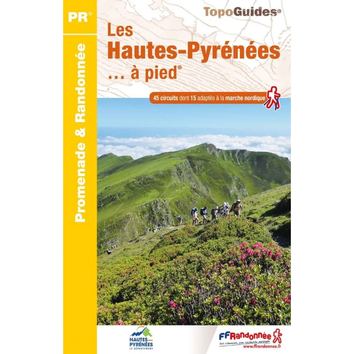 Les Hautes-Pyrénées... à pied : 45 circuits dont 15 adaptés à la marche nordique