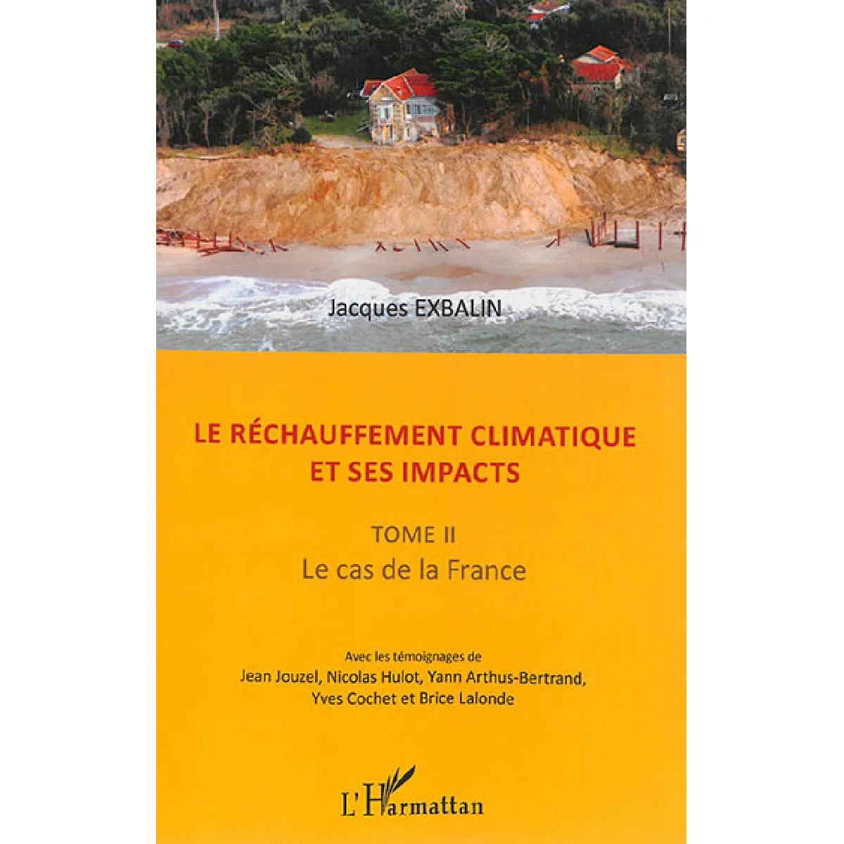 Le réchauffement climatique et ses impacts. Vol. 2. Le cas de la France · Occasion