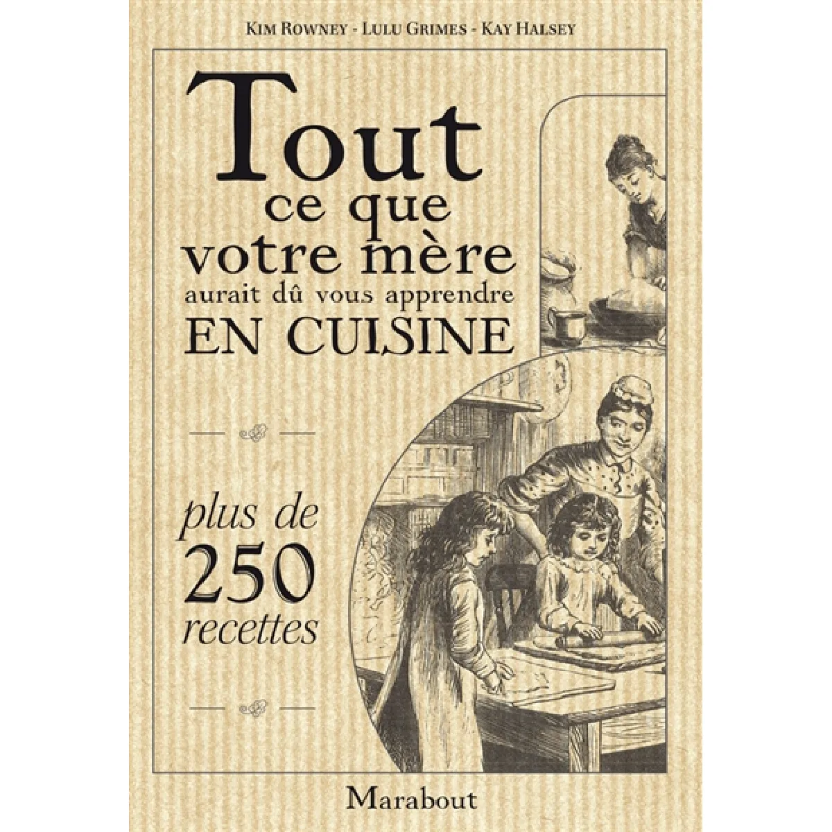 Tout ce que votre mère aurait dû vous apprendre en cuisine : plus de 250 recettes · Occasion