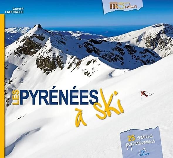 3 SUP EDITIONS - LES PYRENEES A SKI
