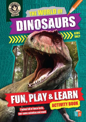 The World of Dinosaurs by JurassicExplorers Fun, Play & Learn Activity Book 2021 (Paperback)