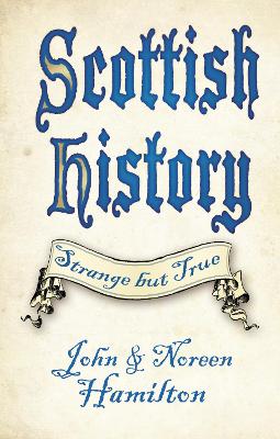 Scottish History: Strange but True (Paperback)