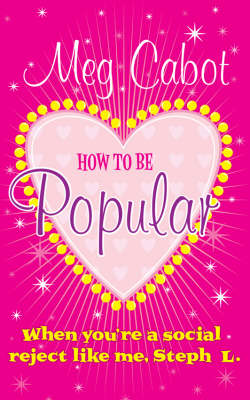 How to be Popular: ... when you're a social reject like me, Steph L.! (Paperback)