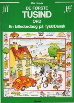 De Første Tusind Ord - En Billedordbog På Tysk/Dansk - Else Hernov - Bog