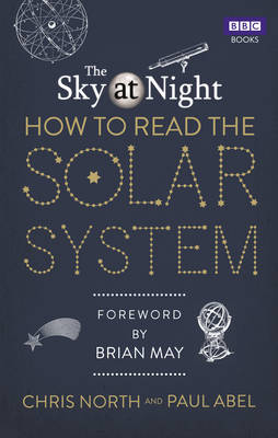 The Sky at Night: How to Read the Solar System: A Guide to the Stars and Planets (Hardback)